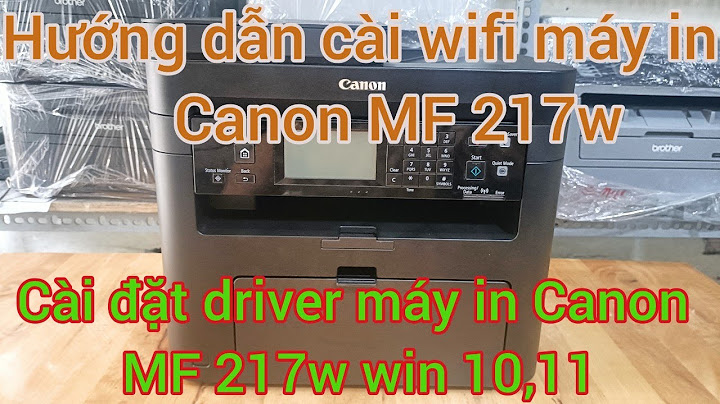 Hướng dẫn in không dây canon mf 217w năm 2024