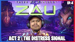 ACT TWO: INVESTIGATE THE DISTRESS SIGNAL | TALES OF KENZERA: ZAU | EP.4