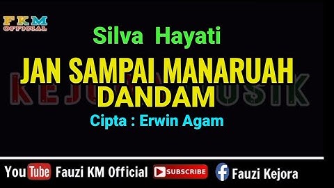 Silva Hayati - JAN SAMPAI MANARUAH DANDAM ( KARAOKE )