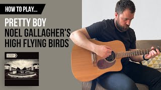 Video thumbnail of "How to Play... 'Pretty Boy' - Noel Gallagher (Guitar Cover with CHORDS)"