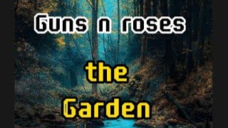 Guns n roses ~ The Garden(lyric dan terjemahan)