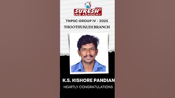 TNPSC GROUP IV 2025 | K. S. KISHORE PANDIAN | THOOTHUKUDI ACHIEVER | Suresh IAS Academy