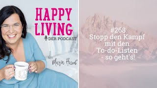 Stopp den Kampf mit den To-do-Listen - so geht's! - Podcast #268