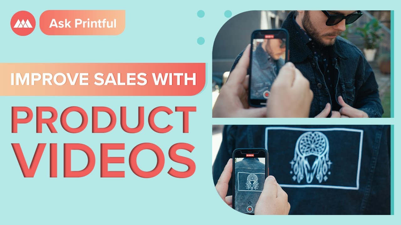Product Videos Can Improve Sales - Here's How | Ask Printful