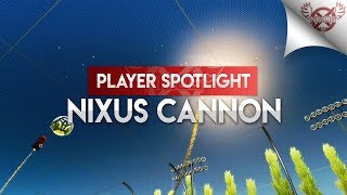 Player Spotlight: Episode One | Nixus Cannon | Edited by Airside