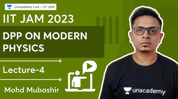 DPP on Modern Physics | Lecture- 4 | IIT JAM | Mohd Mubashir
