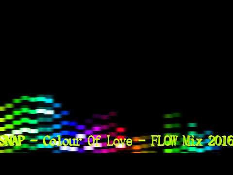 Snap - Colour Of Love - Flow Mix 2016
