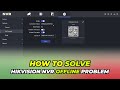How To Solve Hikvision NVR Offline Issue