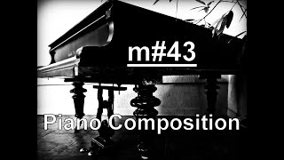 ピアノ作曲 Piano Composition #43 オリジナル曲 original