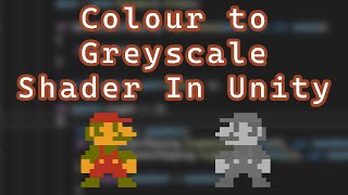 How To Make A Simple Greyscale Shader In Unity