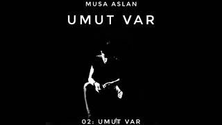 Musa Aslan - Umut Var