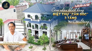 Cảm nhận khách hàng Chủ nhân Biệt thự 3 tầng đẹp Tinh tế - Tiện nghi nói gì về Akisa?