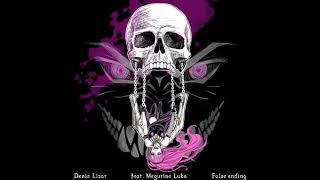 Denis Lizar - False ending feat. Megurine Luka (巡音 ルカ)