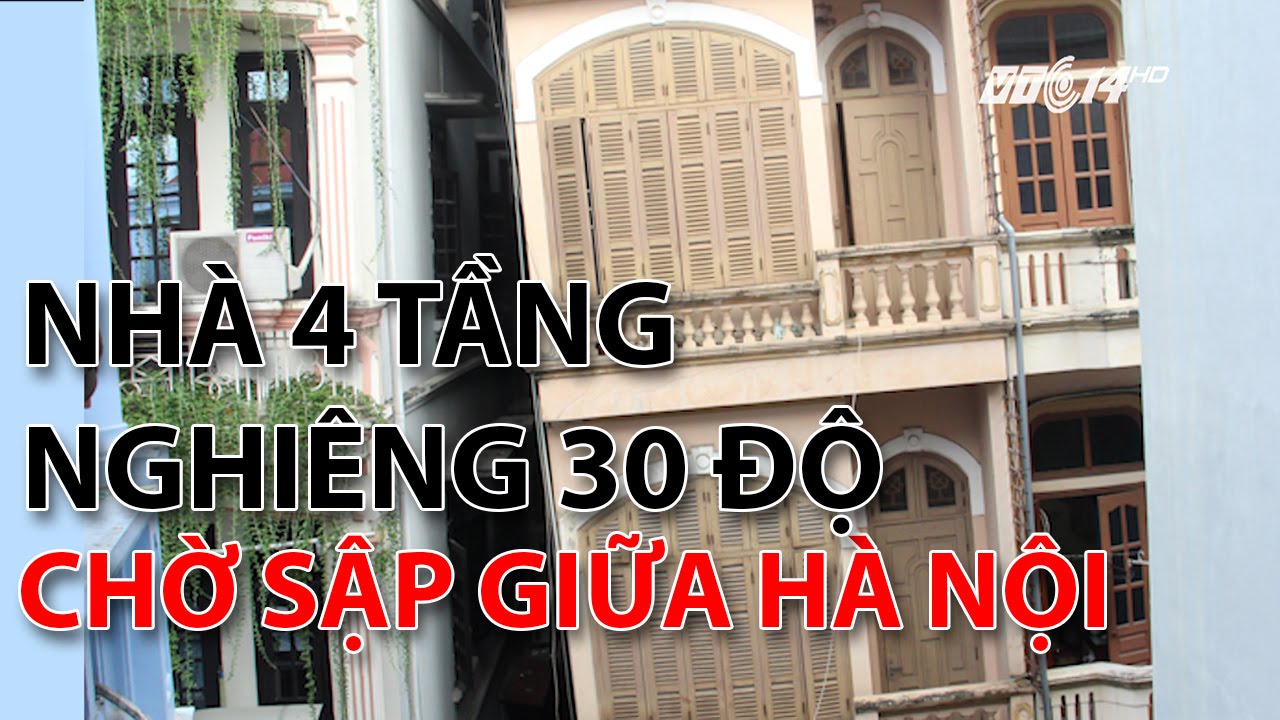 VTC14)_Nhà 4 tầng nghiêng 30 độ chờ sập giữa Hà Nội - YouTube