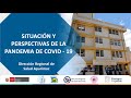 SITUACIÓN Y PERSPECTIVAS DE LA PANDEMIA DE COVID-19