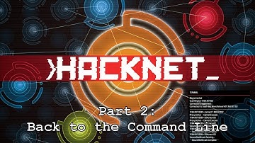 Hacknet: Part 2 Back to the Command Line