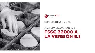 Conferencia online: Actualización de FSSC 22000 a la Versión 5.1