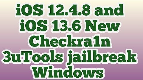 iOS 12.4.8 and iOS 13.6 New Checkra1n 3uTools jailbreak Windows jailbreak