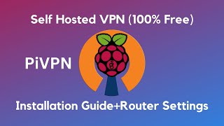 PiVPN Guide - Self Hosted VPN (100% Free)