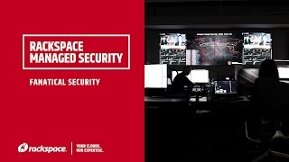 Rackspace Managed Security: Fanatical Security