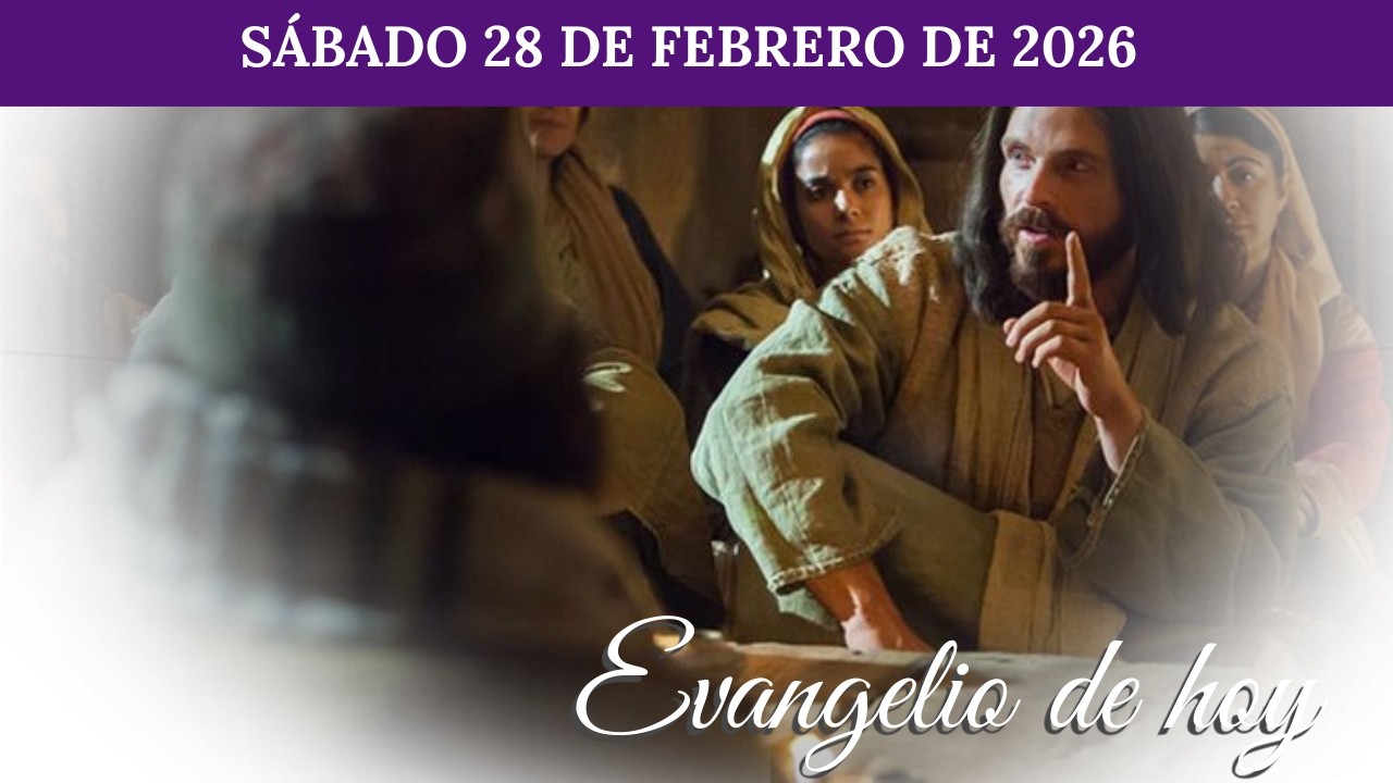 Evangelio de Hoy Sábado 28 Febrero 2026, Padre Pedro Cristo Flores Reyes  San Mateo 5, 43-48