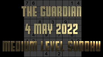 Sudoku solution – The Guardian sudoku 4 May 2022 Medium level