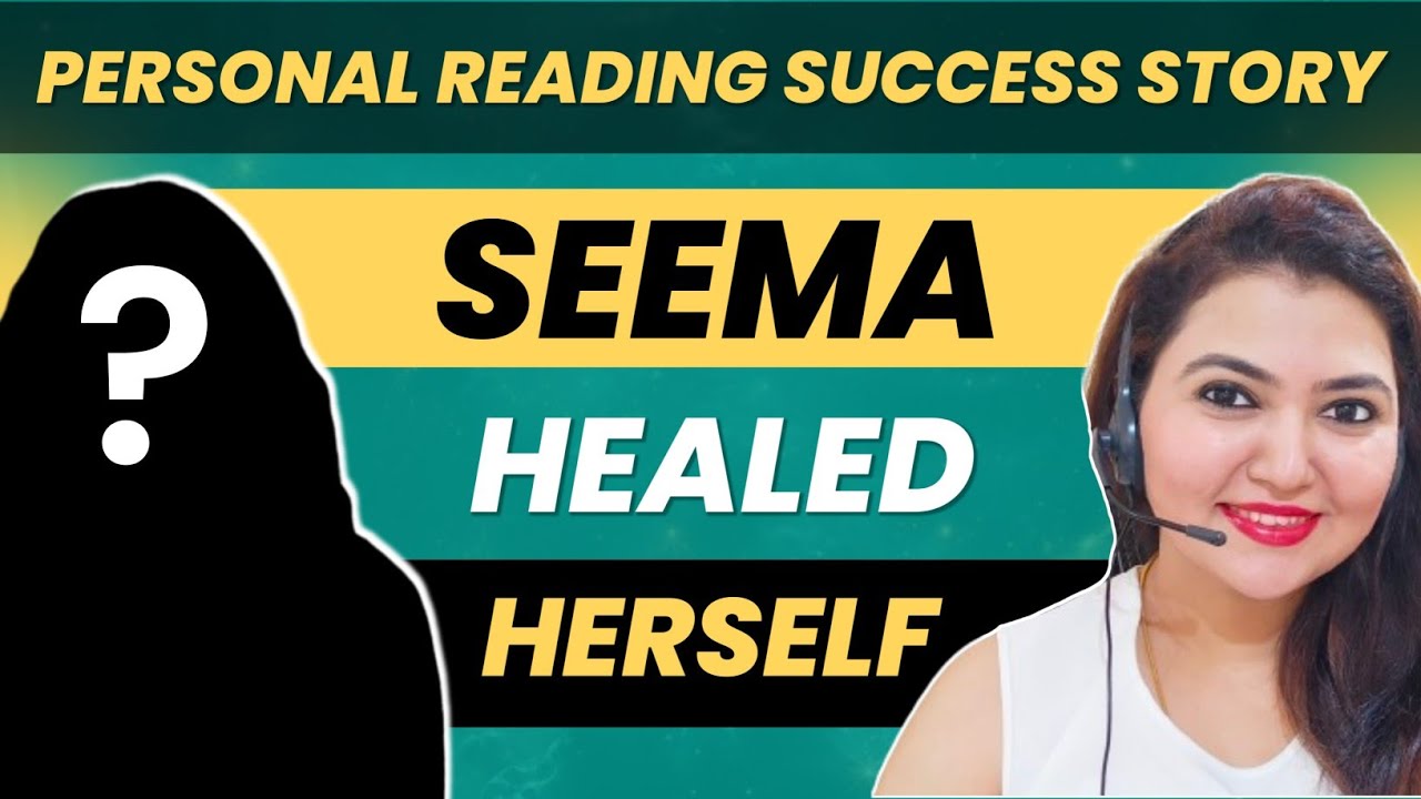 Success Story: Seema Healed Herself after taking Personal Reading ...