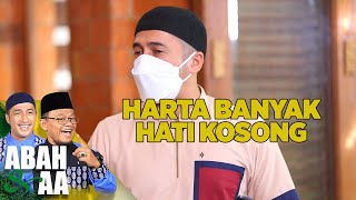 Download lagu Harta Banyak Tetapi Kosong Hati - Abah & Aa