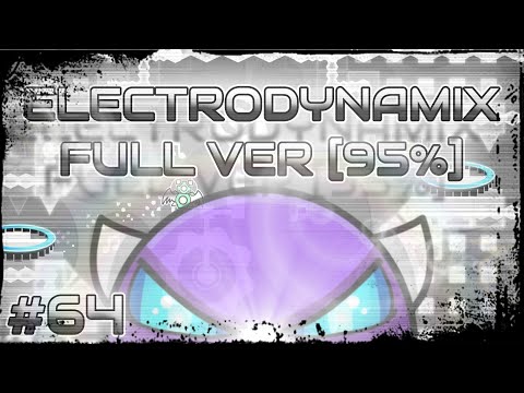 [95%] 'Electrodynamix Full Ver' By JamAttack // Geometry Dash #64