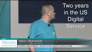 Two years in the US Digital Service, Mikey Dickerson (United States Digital Services Team)