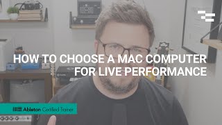 How to choose a Mac computer for live performance