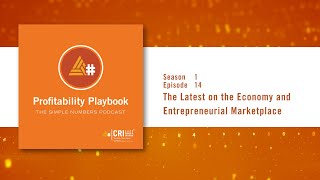 Profitability Playbook S1:E14 - The Latest on the Economy and Entrepreneurial Marketplace