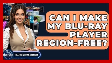 Can I Make My Blu-ray Player Region-free? - NextGen Viewing and Audio