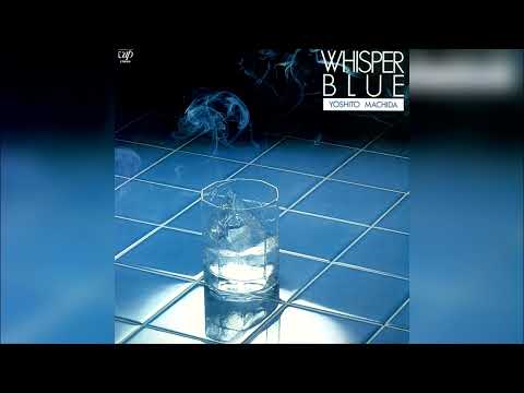 Yoshito Machida - Whisper Blue (1981) [Full Album]