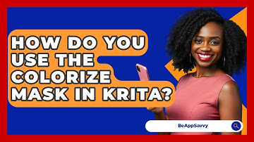 How Do You Use The Colorize Mask In Krita? - Be App Savvy