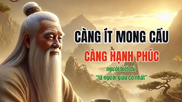 Càng ít ham muốn ta càng ĐẦY ĐỦ - AN NHIÊN | học cách buông bỏ | triết lý Trang Tử
