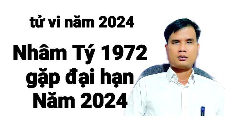 Sinh năm 72 năm nay bao nhiêu tuổi năm 2024