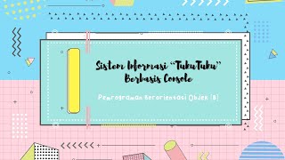 TUGAS AKHIR PBO [B] Kelompok 7 - Sistem Informasi “TukuTuku” Berbasis Console