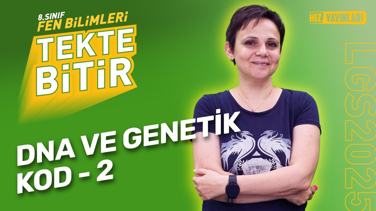 TEKTE BİTİR - LGS 2025: 8. Sınıf Fen Bilimleri : Dna ve Genetik Kod 2 - Full Konu Anlatımı