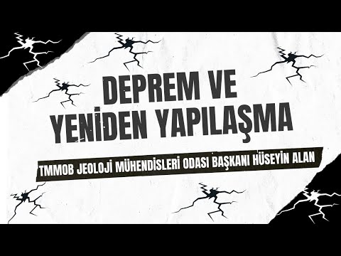 TMMOB Jeoloji Mühendisleri Odası Başkanı Hüseyin Alan İle Deprem Ve Yeniden Yapılaşma