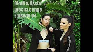 Gioli & Assia DiesisLounge - @ Episode 04 Gioli & Assia DiesisLounge - @ Episode 04