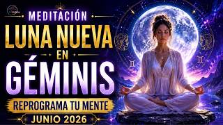 🧘‍♀️Meditación LUNA NUEVA en GÉMINIS JUNIO 2026 ✨Reprograma tu Mente y Siembra una Nueva Realidad