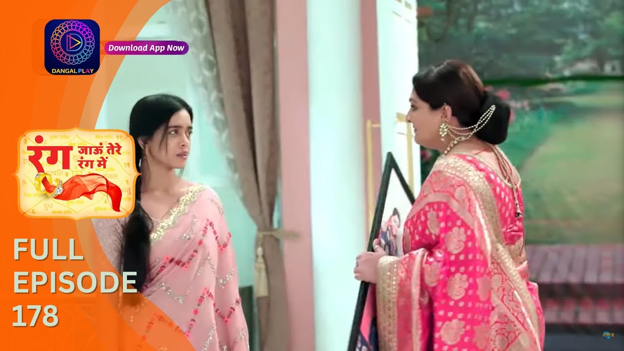 Rang Jaun Tere Rang Mein | Full Episode 178 | Dangal Play