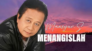 Download Lagu Menangislah - Mansyur S - Lirik MP3