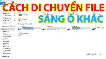 Cách Di Chuyển File Sang Ổ Khác Trong Máy Tính