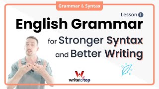 English Grammar for Stronger Syntax and Better Writing