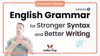 English Grammar For Stronger Syntax And Better Writing