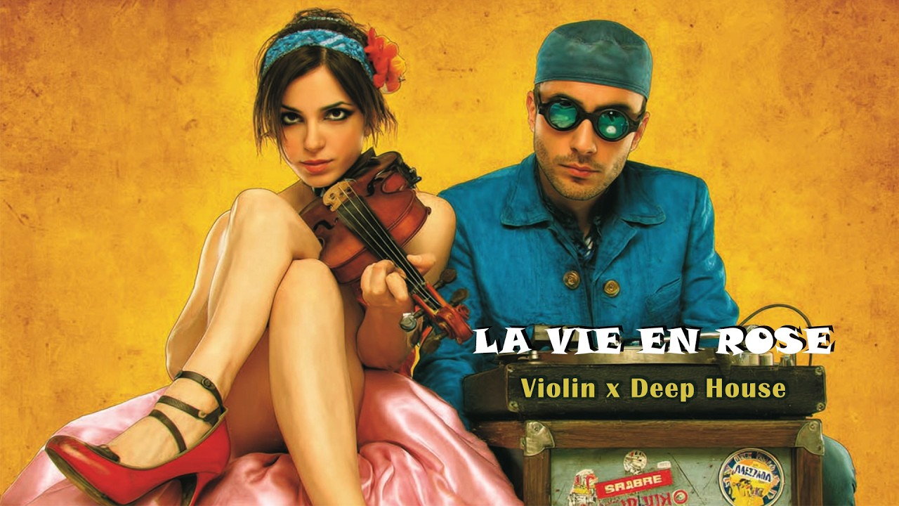 La Vie En Rose (Violin & Deep House Remix) - YouTube