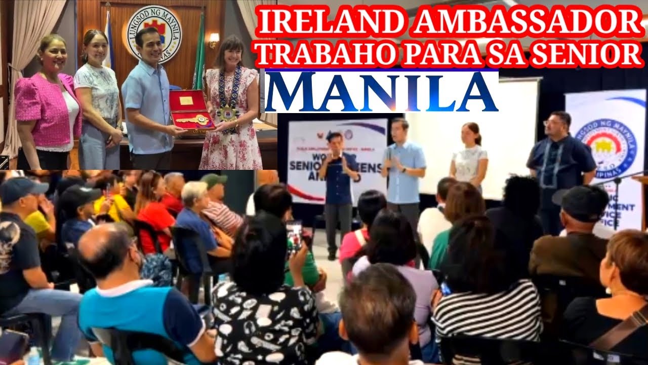 AMBASSADOR MULA SA IRELAND COUNTRY TO THE PHILIPPINE AT TRABAHO PARA SA MGA SENIOR CITIZEN NG MANILA