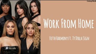 Download lagu Fifth Harmony ft. Dolla Sign_Work From Home (lirik dan terjemahan)